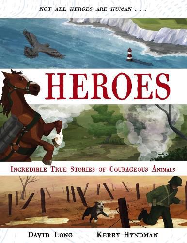 Cover image for Heroes: Incredible true stories of courageous animals