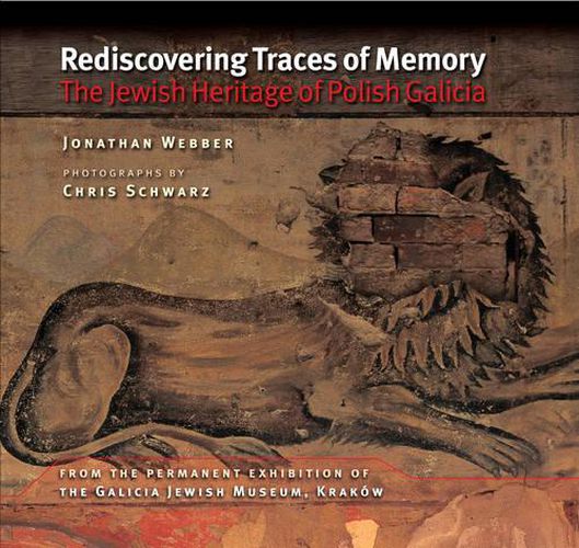 Cover image for Rediscovering Traces of Memory: The Jewish Heritage of Polish Galicia