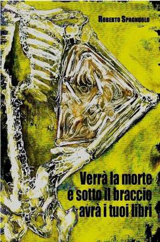 Cover image for Verra la morte e sotto il braccio avra i tuoi libri