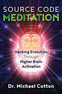 Cover image for Source Code Meditation: Hacking Evolution through Higher Brain Activation