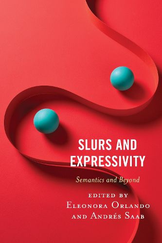 Cover image for Slurs and Expressivity: Semantics and Beyond