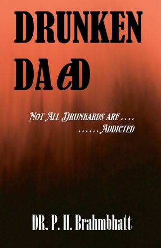 Cover image for Drunken Daed -Not All Drunkards Are Addicted