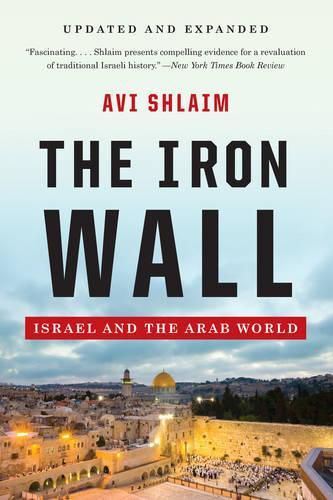 Cover image for The Iron Wall: Israel and the Arab World