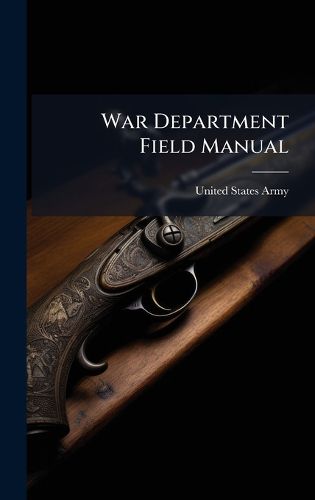 Cover image for War Department Field Manual