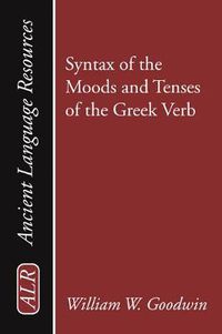 Cover image for Syntax of the Moods and Tenses of the Greek Verb