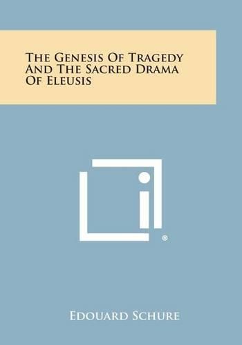 The Genesis of Tragedy and the Sacred Drama of Eleusis