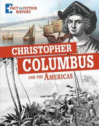 Cover image for Christopher Columbus and the Americas: Separating Fact From Fiction