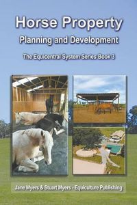 Cover image for Horse Property Planning and Development: The Equicentral System Series Book 3