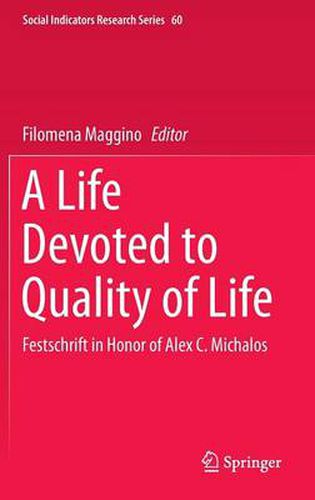 A Life Devoted to Quality of Life: Festschrift in Honor of Alex C. Michalos