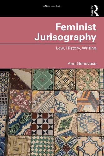 Cover image for Feminist Jurisography: Law, History, Writing