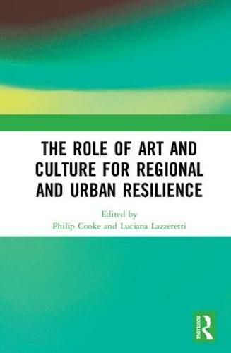 Cover image for The Role of Art and Culture for Regional and Urban Resilience