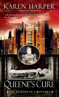 Cover image for The Queene's Cure: An Elizabeth I Mystery