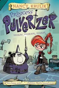 Cover image for Princess Pulverizer Worse, Worser, Wurst #2