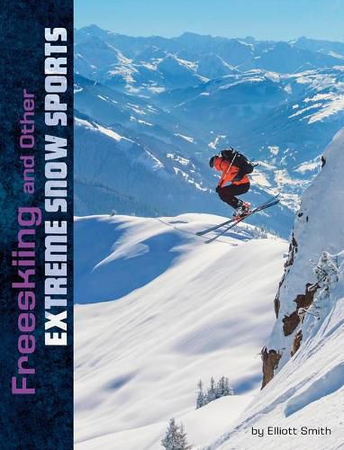 Cover image for Freeskiing and Other Extreme Snow Sports (Natural Thrills)