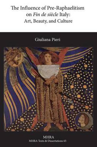 Cover image for The Influence of Pre-Raphaelitism on Fin-de-Siecle Italy: Art, Beauty, and Culture