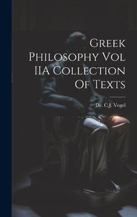 Cover image for Greek Philosophy Vol IIA Collection Of Texts