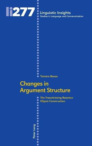 Cover image for Changes in Argument Structure: The Transitivizing Reaction Object Construction