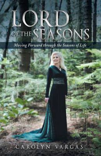 Cover image for Lord of the Seasons: Moving Forward Through the Seasons of Life