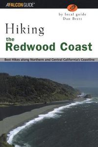 Cover image for Hiking the Redwood Coast: Best Hikes Along Northern And Central California's Coastline