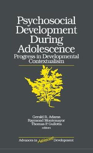 Psychosocial Development During Adolescence: Progress in Developmental Contexualism