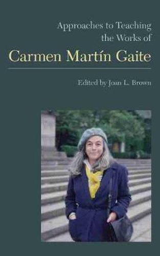 Cover image for Approaches to Teaching the Works of Carmen Martin Gaite
