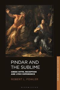 Cover image for Pindar and the Sublime: Greek Myth, Reception, and Lyric Experience