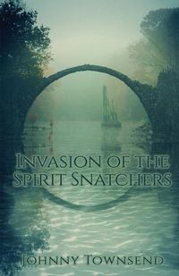 Cover image for Invasion of the Spirit Snatchers