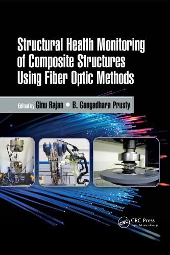 Cover image for Structural Health Monitoring of Composite Structures Using Fiber Optic Methods