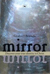 Cover image for Mirror, Mirror: Discover Your True Identity In Christ
