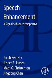 Cover image for Speech Enhancement: A Signal Subspace Perspective