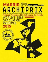 Cover image for Archiprix International Madrid 2015 - the World's Best Graduation Projects