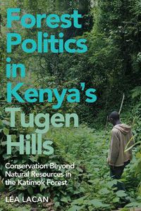 Cover image for Forest Politics in Kenya's Tugen Hills