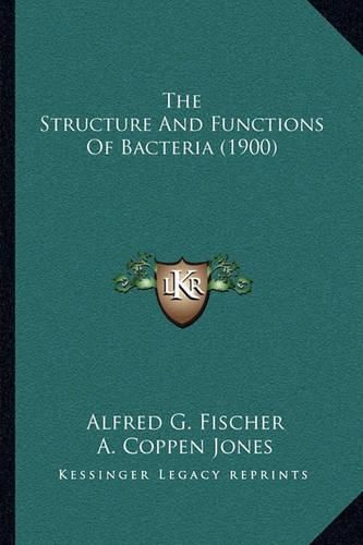 The Structure and Functions of Bacteria (1900)