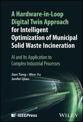 Cover image for A Hardware-in-Loop Digital Twin Approach for Intelligent Optimization of Municipal Solid Waste Incineration