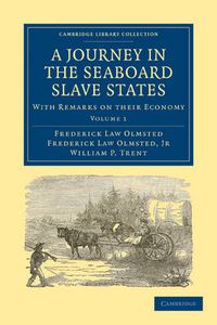 Cover image for A Journey in the Seaboard Slave States 2 Volume Paperback Set: With Remarks on their Economy