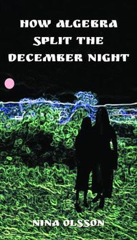 Cover image for How Algebra Split the December Night