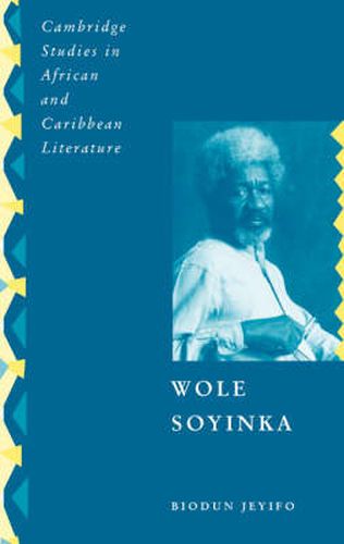 Cover image for Wole Soyinka: Politics, Poetics, and Postcolonialism