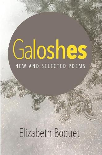 Cover image for Galoshes: New and Selected Poems