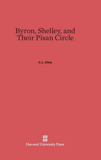 Cover image for Byron, Shelley, and Their Pisan Circle