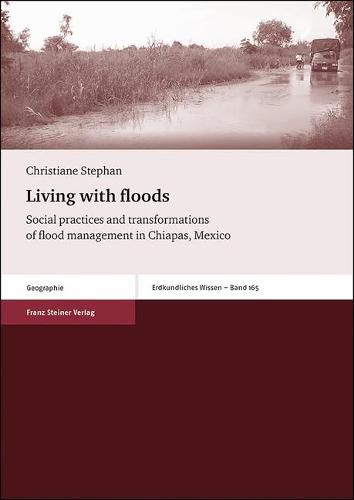 Cover image for Living with Floods: Social Practices and Transformations of Flood Management in Chiapas, Mexico