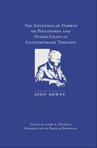 Cover image for The Influence of Darwin on Philosophy and Other Essays in Contemporary Thought