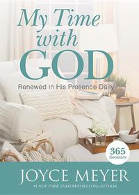 Cover image for My Time with God: Renewed in His Presence Daily