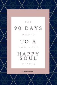 Cover image for 90 Days to a Happy Soul