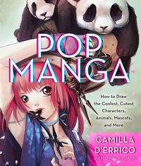 Cover image for Pop Manga: How to Draw the Coolest, Cutest Characters, Animals, Mascots, and More