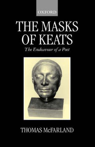 Cover image for The Masks of Keats: The Endeavour of a Poet