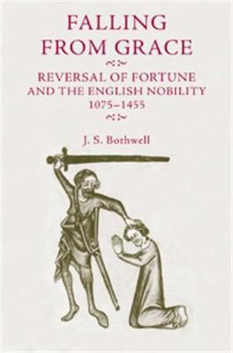 Falling from Grace: Reversal of Fortune and the English Nobility, 1075-1455