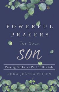 Cover image for Powerful Prayers for Your Son - Praying for Every Part of His Life
