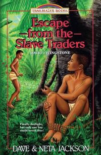 Cover image for Escape from the Slave Traders: Introducing David Livingstone