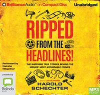 Cover image for Ripped From The Headlines!: The Shocking True Stories Behind the Movies' Most Memorable Crimes
