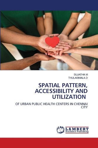 Spatial Pattern, Accessibility and Utilization